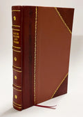 Horae Homileticae, or Discourses, Now First Digested into One Continued Series, and Forming a Commentary Upon Every Book of the Old and New Testament, to Which Is (1832) Volume 17 [Leather Bound]